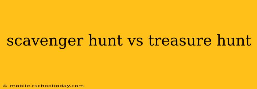 scavenger hunt vs treasure hunt