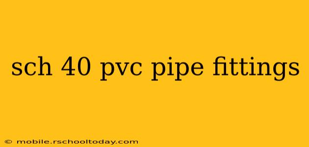 sch 40 pvc pipe fittings