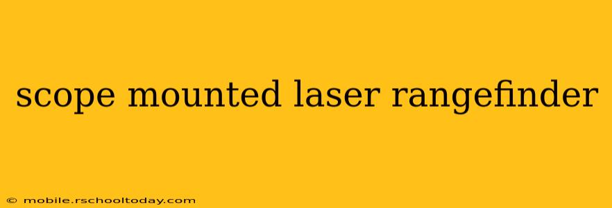 scope mounted laser rangefinder