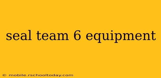 seal team 6 equipment