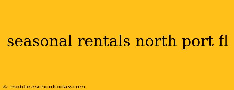 seasonal rentals north port fl