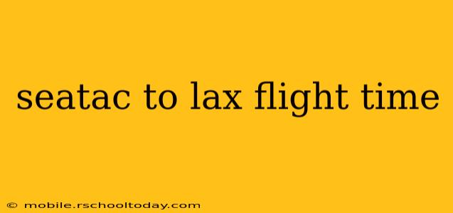 seatac to lax flight time