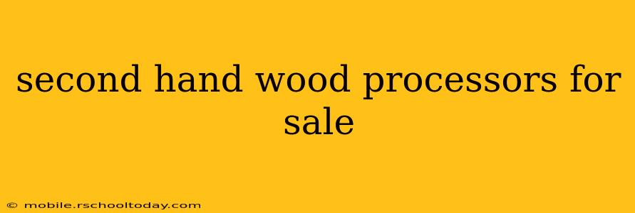 second hand wood processors for sale
