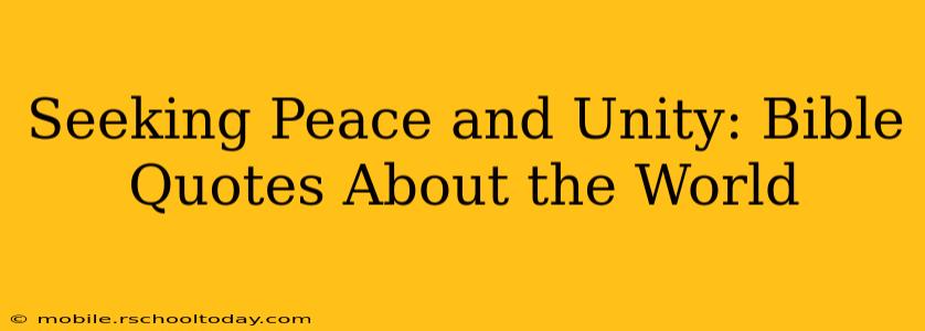 Seeking Peace and Unity: Bible Quotes About the World