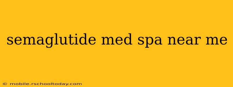 semaglutide med spa near me