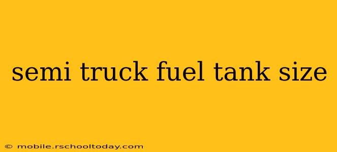 semi truck fuel tank size