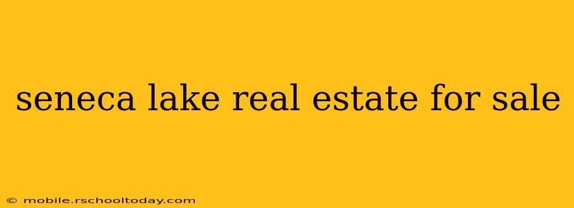 seneca lake real estate for sale