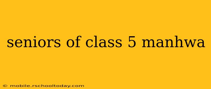 seniors of class 5 manhwa