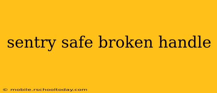 sentry safe broken handle