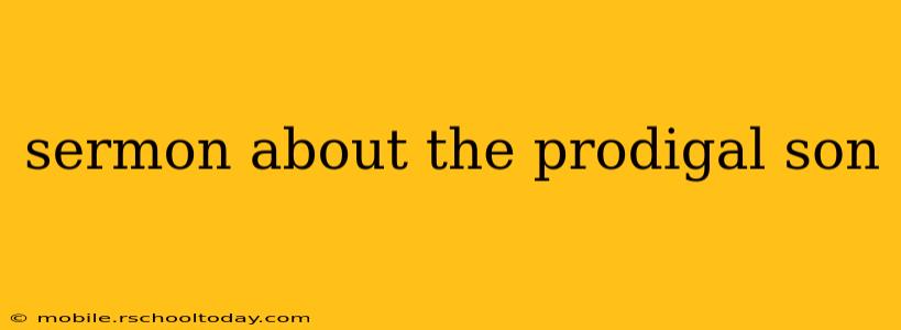 sermon about the prodigal son