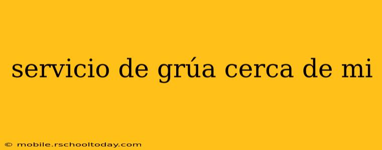servicio de grúa cerca de mi