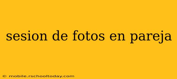 sesion de fotos en pareja