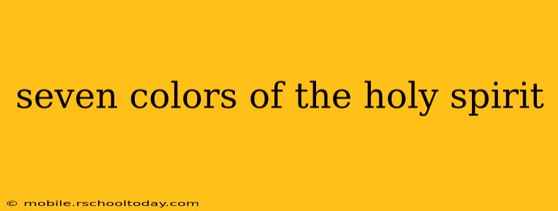 seven colors of the holy spirit
