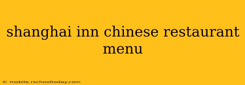 shanghai inn chinese restaurant menu