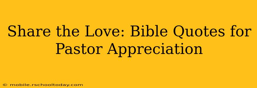 Share the Love: Bible Quotes for Pastor Appreciation