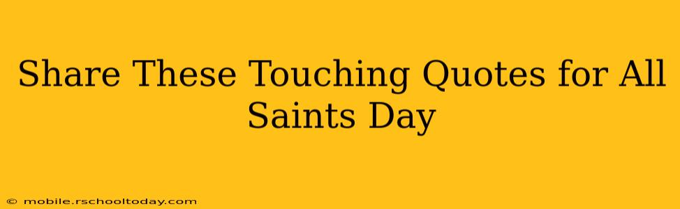 Share These Touching Quotes for All Saints Day