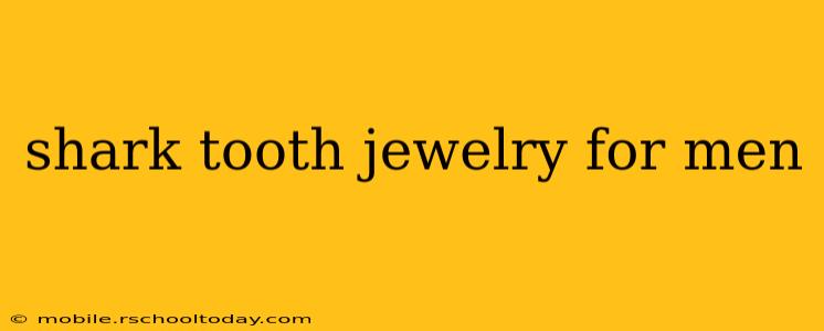 shark tooth jewelry for men