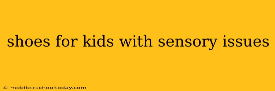 shoes for kids with sensory issues