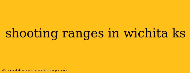 shooting ranges in wichita ks