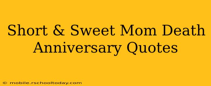 Short & Sweet Mom Death Anniversary Quotes