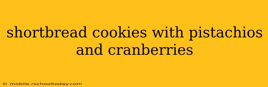 shortbread cookies with pistachios and cranberries