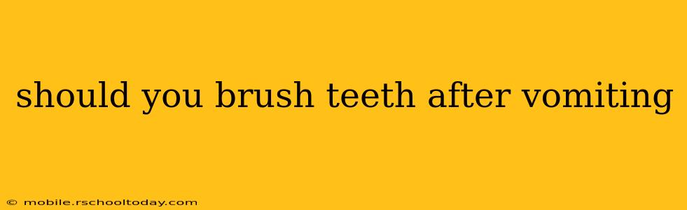should you brush teeth after vomiting