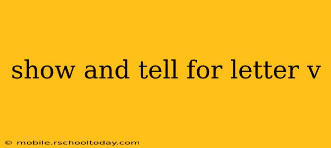 show and tell for letter v