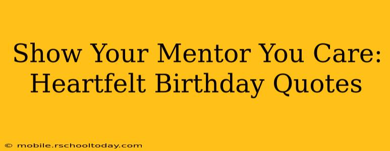 Show Your Mentor You Care: Heartfelt Birthday Quotes