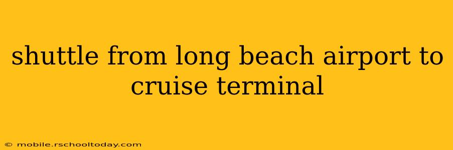 shuttle from long beach airport to cruise terminal