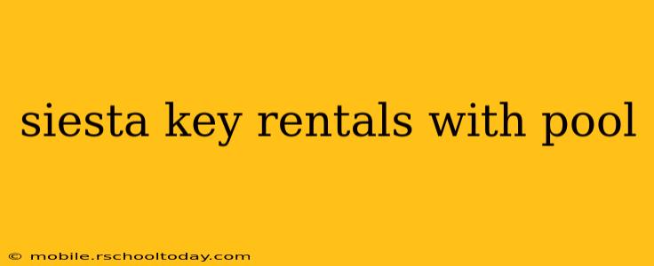siesta key rentals with pool
