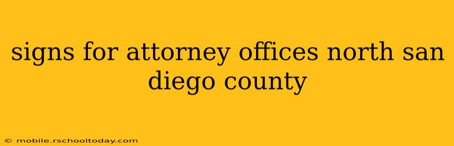 signs for attorney offices north san diego county
