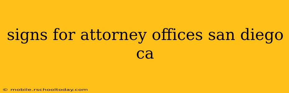signs for attorney offices san diego ca