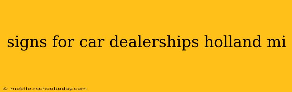 signs for car dealerships holland mi