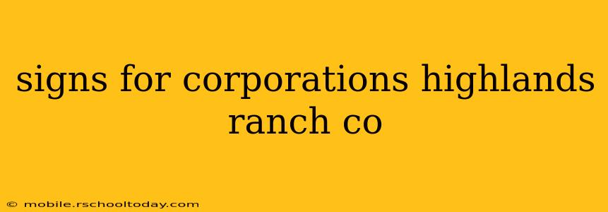 signs for corporations highlands ranch co