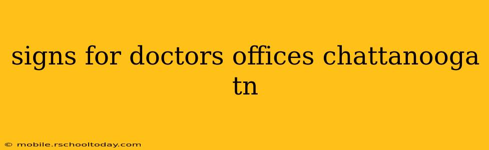 signs for doctors offices chattanooga tn
