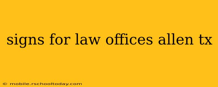 signs for law offices allen tx