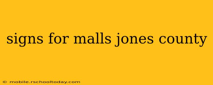 signs for malls jones county
