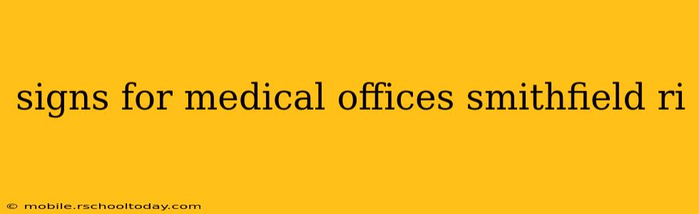 signs for medical offices smithfield ri