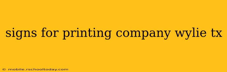 signs for printing company wylie tx
