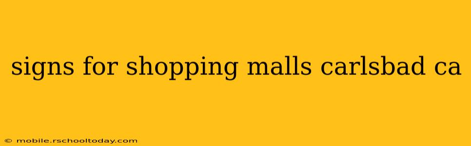signs for shopping malls carlsbad ca