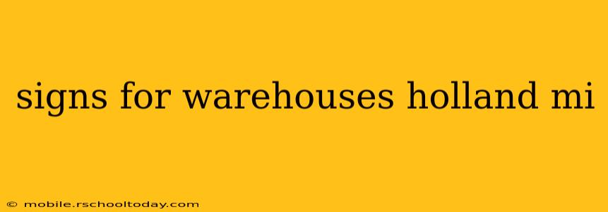 signs for warehouses holland mi
