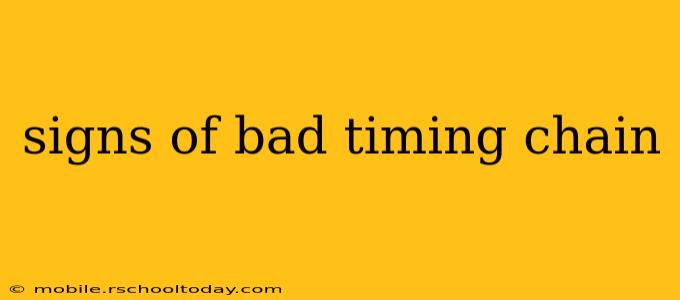 signs of bad timing chain