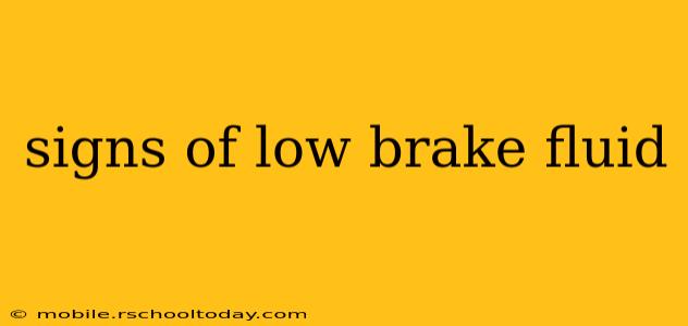 signs of low brake fluid