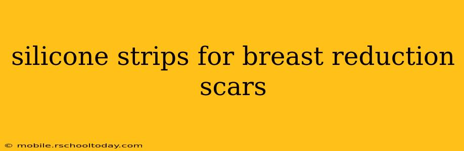 silicone strips for breast reduction scars