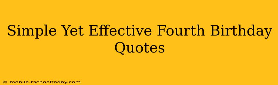 Simple Yet Effective Fourth Birthday Quotes