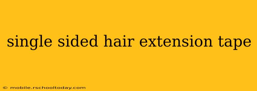 single sided hair extension tape