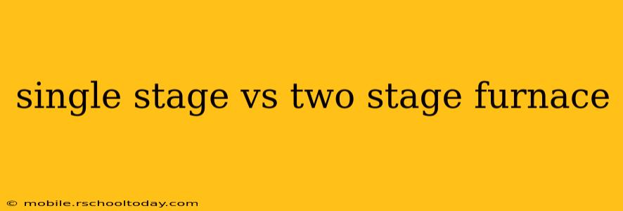 single stage vs two stage furnace