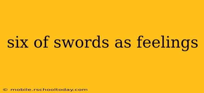 six of swords as feelings
