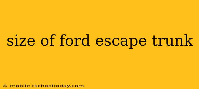 size of ford escape trunk
