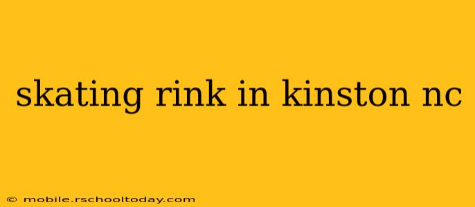 skating rink in kinston nc